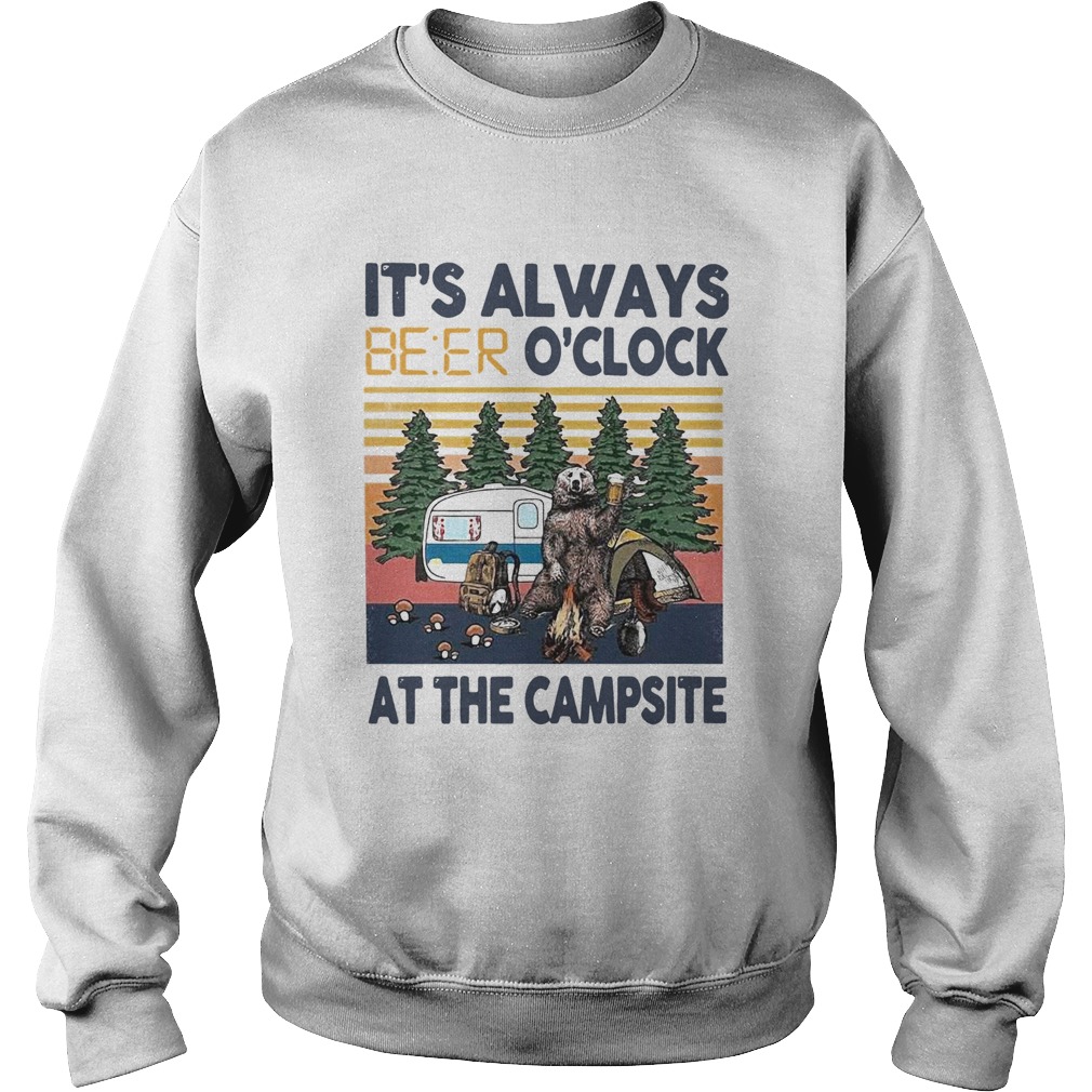 Its Always Beer Oclock At The Campsite Camping Bear Vintage Sweatshirt