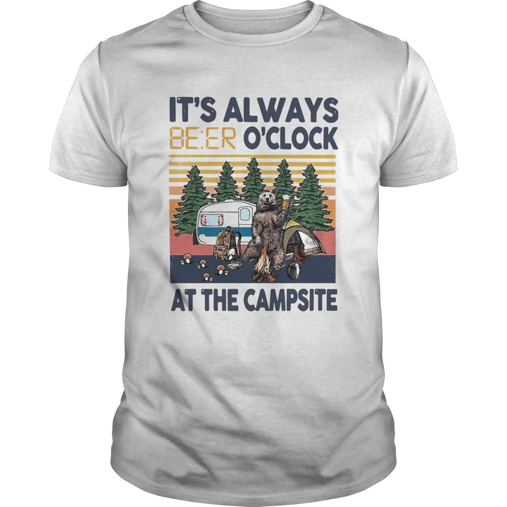 Its Always Beer Oclock At The Campsite Camping Bear Vintage shirt