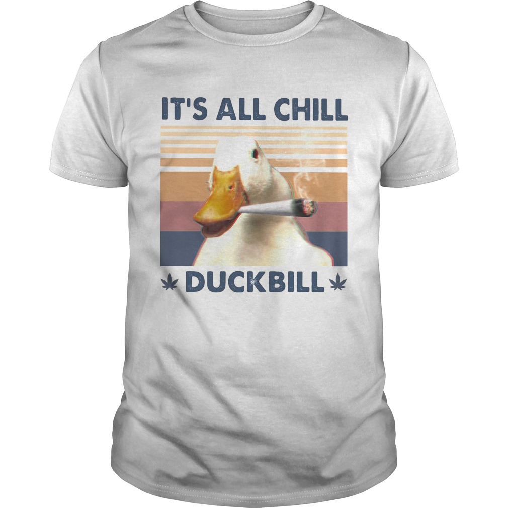 Its all chill duckbill smoke weed vintage retro shirt