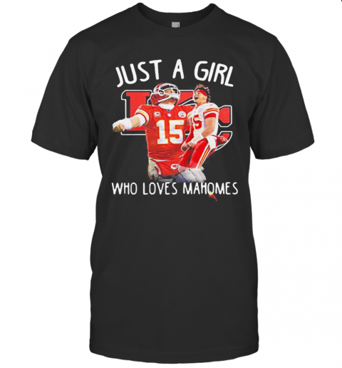 Just A Girl Who Loves Patrick Mahomes T-Shirt