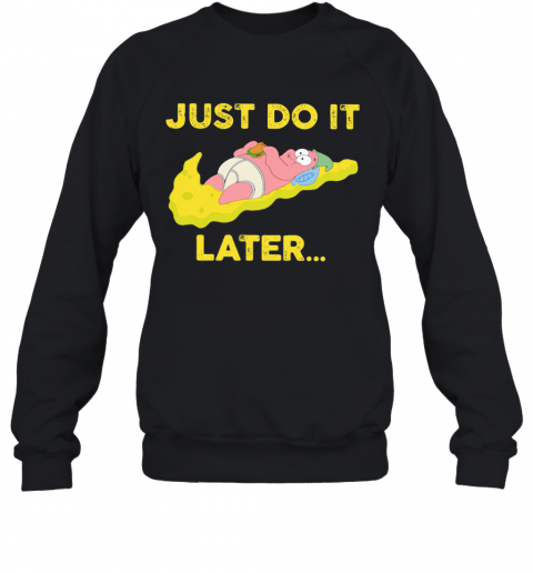 Just Do It Later Baby Nike Yellow T-Shirt Unisex Sweatshirt