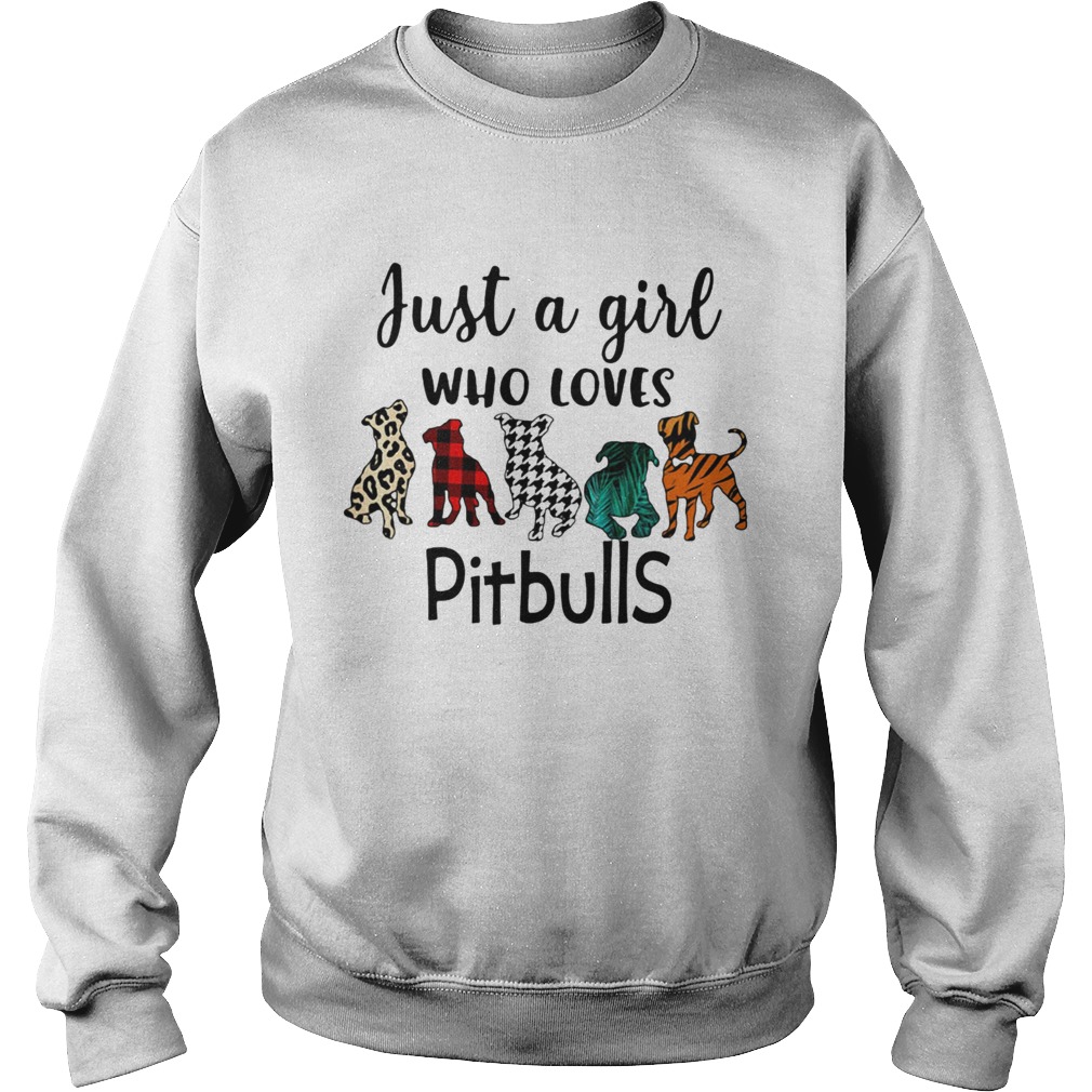 Just a girl who loves pitbulls Sweatshirt