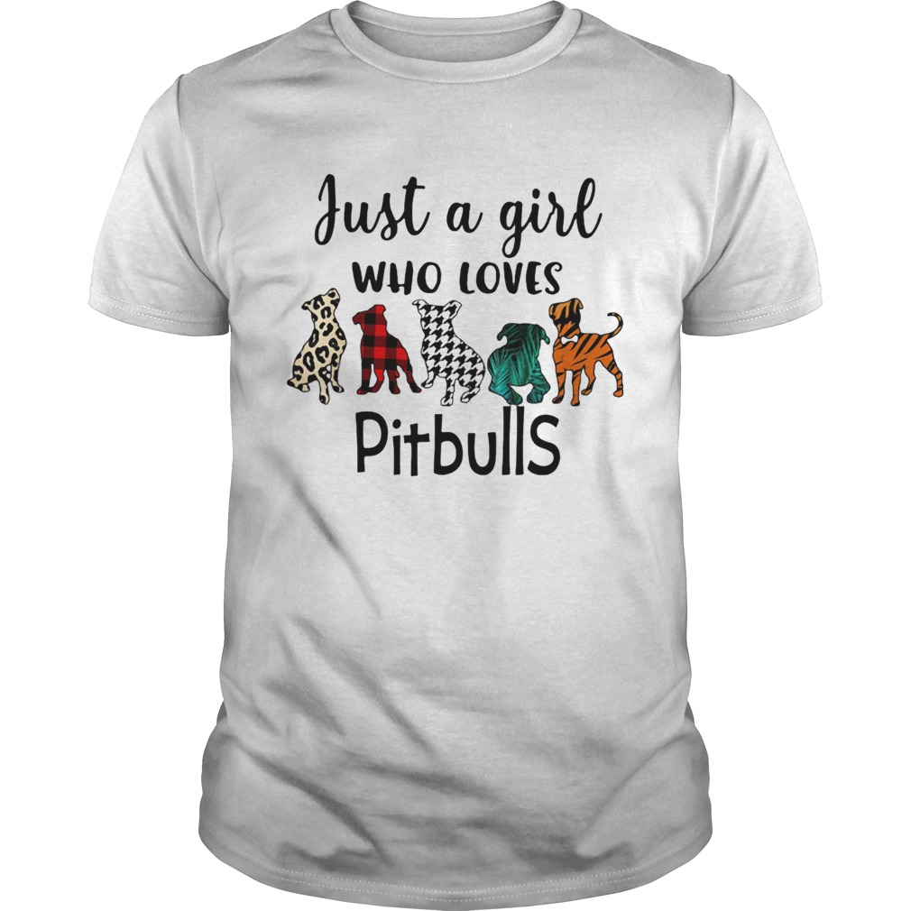 Just a girl who loves pitbulls shirt