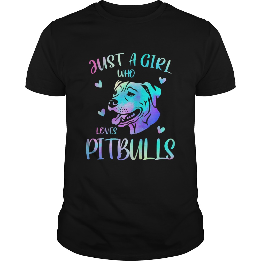 Just a girl who loves pitbulls shirt