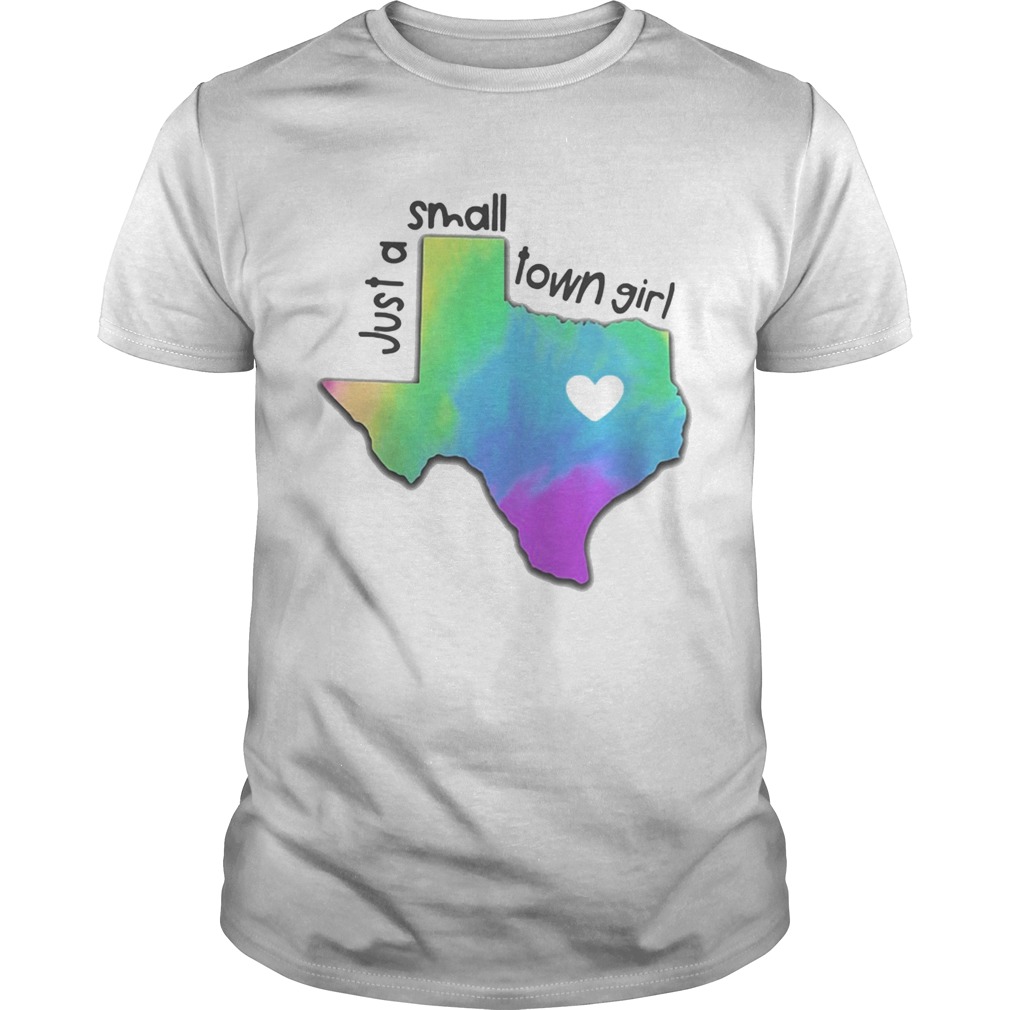 Just a small town girl heart Texas shirt