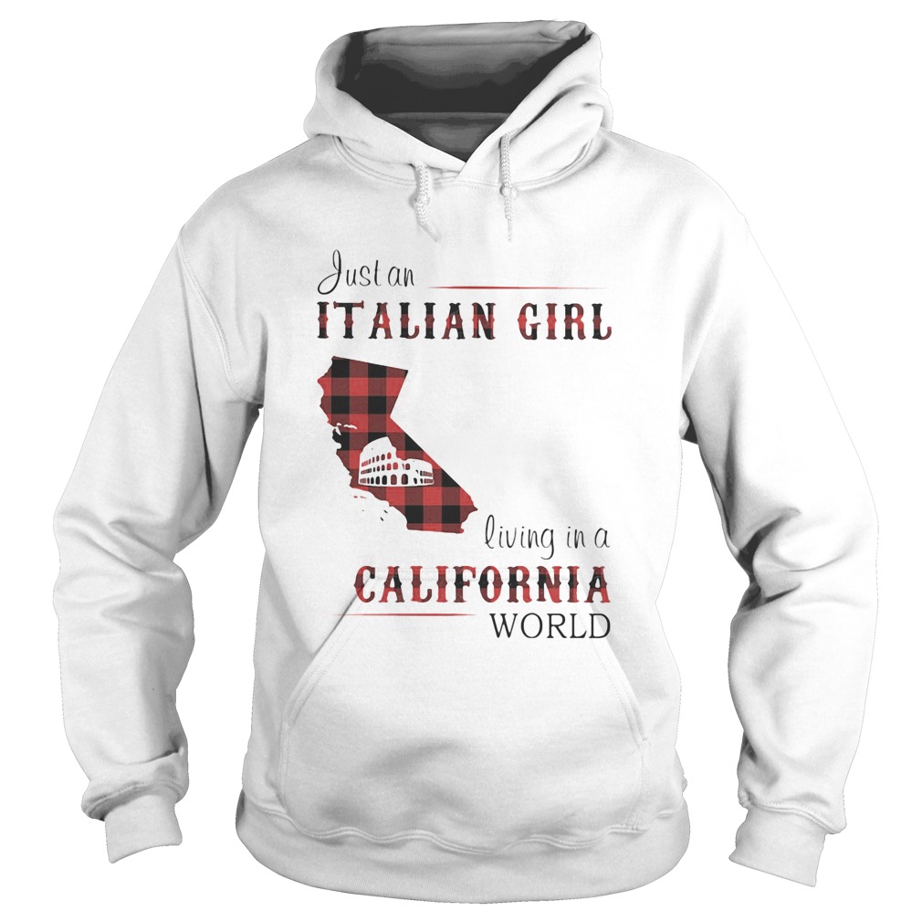 Just an Italian girl living in a California world Hoodie