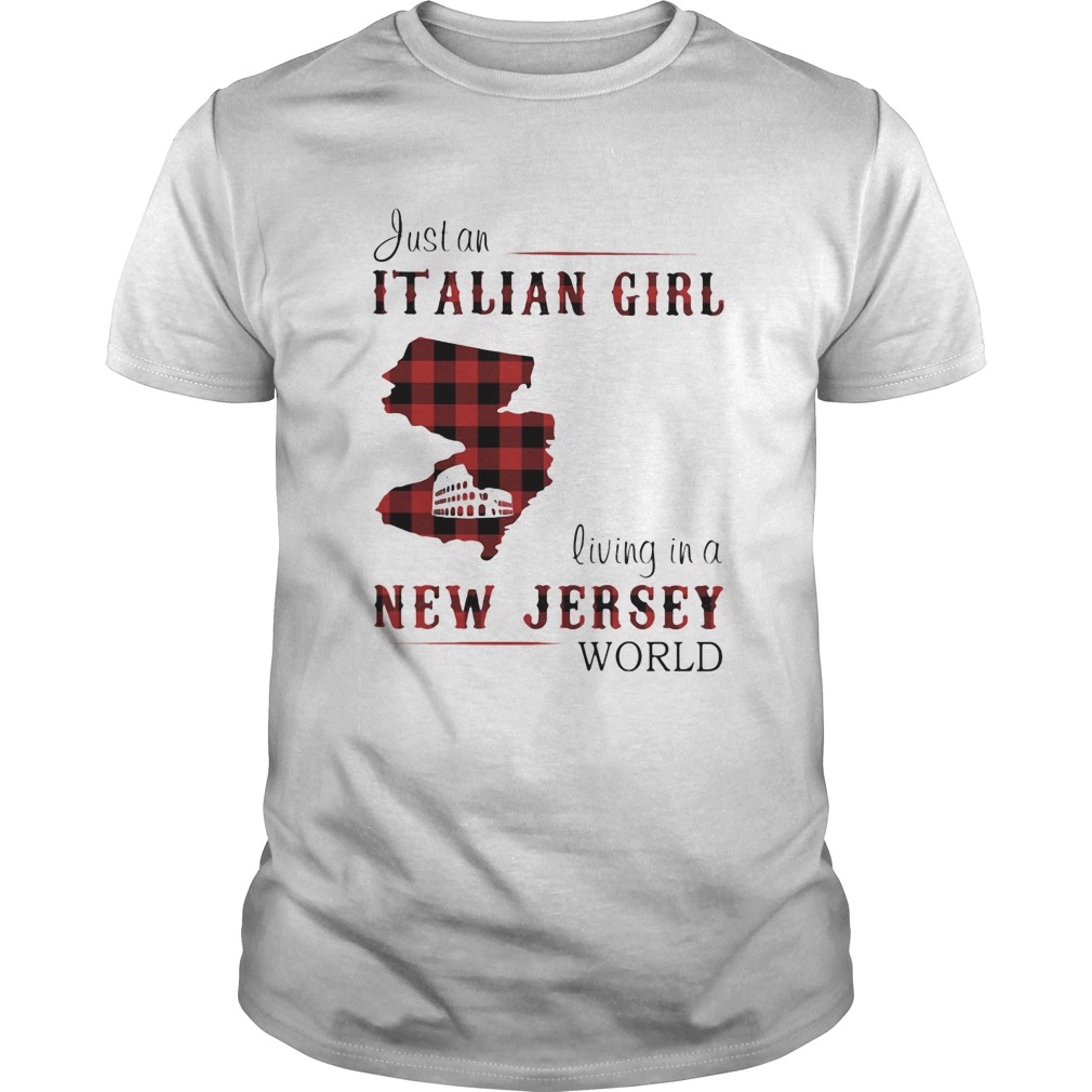 Just an Italian girl living in a New Jersey world shirt