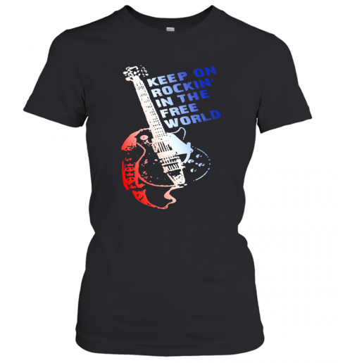Keep On Rockin In The Free World T-Shirt Classic Women's T-shirt
