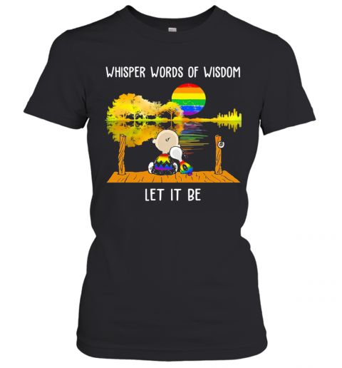 LGBT Snoopy And Charlie Whisper Words Of Wisdom Let It Be T-Shirt Classic Women's T-shirt