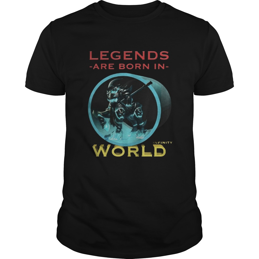 Legends are born in infinity world shirt