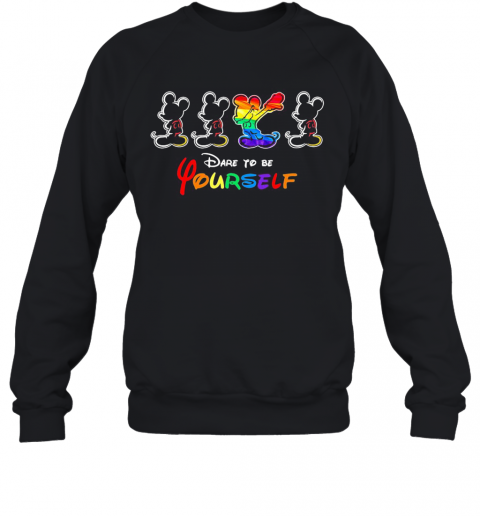 Lgbt Mickey Mouse Dare To Be Yourself T-Shirt Unisex Sweatshirt