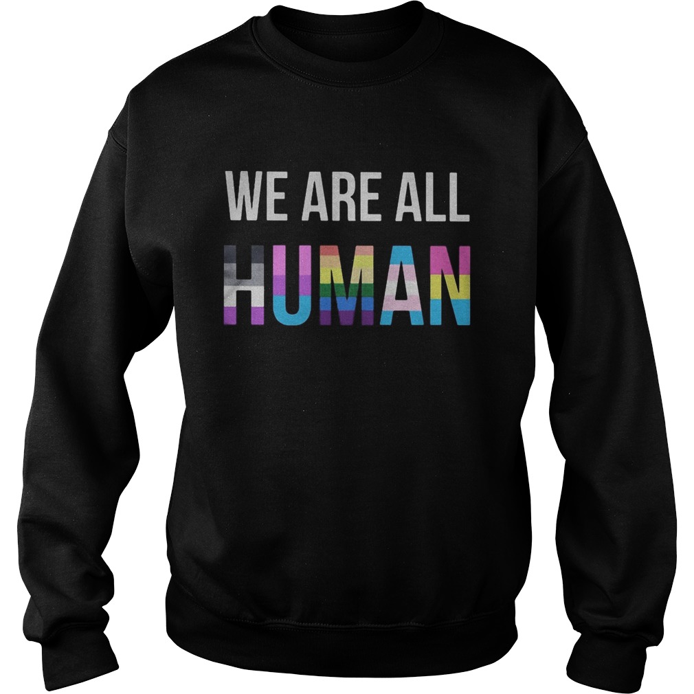 Lgbt we are all human black lives matter Sweatshirt