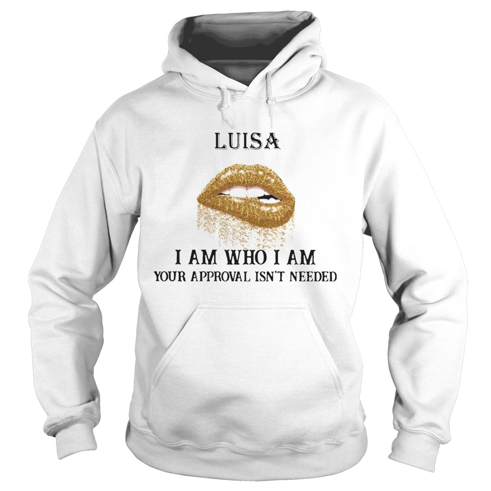 Lips Diamond Luisa I Am Who I Am Your Approval Isnt Needed Hoodie