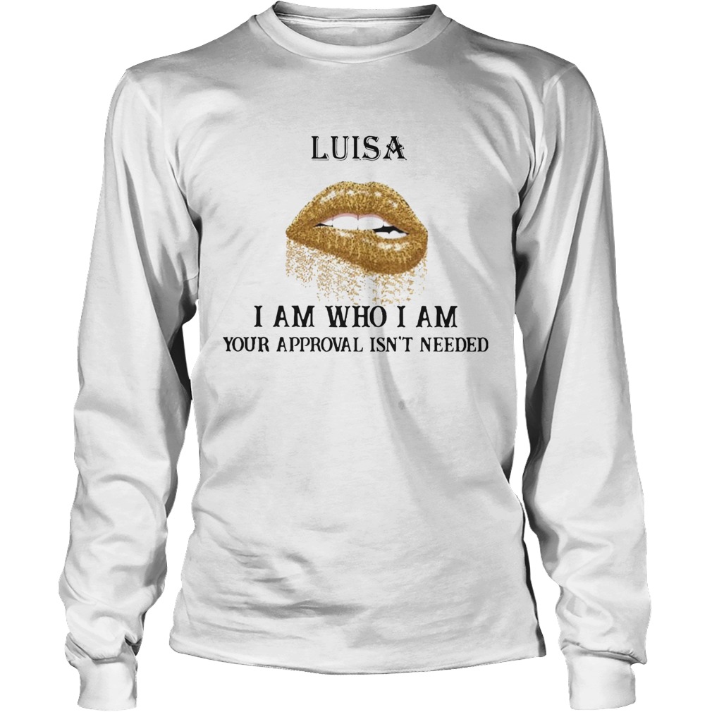 Lips Diamond Luisa I Am Who I Am Your Approval Isnt Needed Long Sleeve
