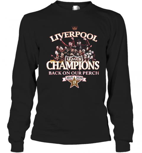 Liverpool FC League Champions Back On Our Perch 2019 2020 T-Shirt Long Sleeved T-shirt