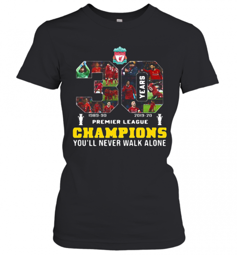 Liverpool Fc 30 Premier League Champions You'Ll Never Walk Alone T-Shirt Classic Women's T-shirt