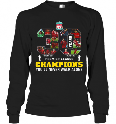 Liverpool Fc 30 Premier League Champions You'Ll Never Walk Alone T-Shirt Long Sleeved T-shirt