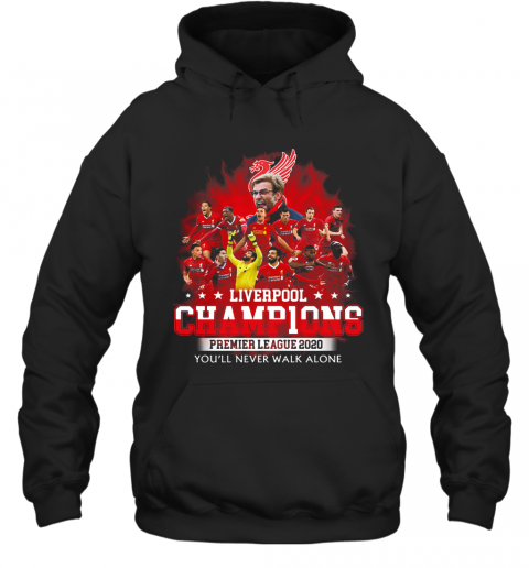 Liverpool Fc Champions Premier League 2020 You'Ll Never Walk Alone T-Shirt Unisex Hoodie