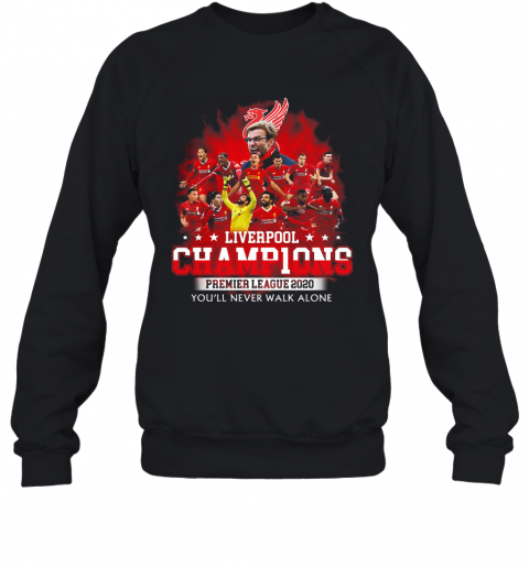 Liverpool Fc Champions Premier League 2020 You'Ll Never Walk Alone T-Shirt Unisex Sweatshirt