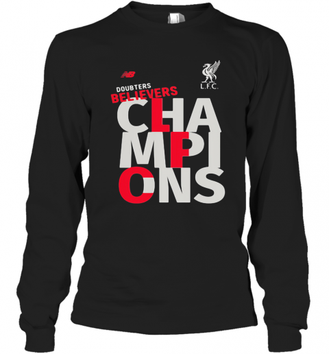 Liverpool Football Club Doubters Believers Champions T-Shirt Long Sleeved T-shirt 