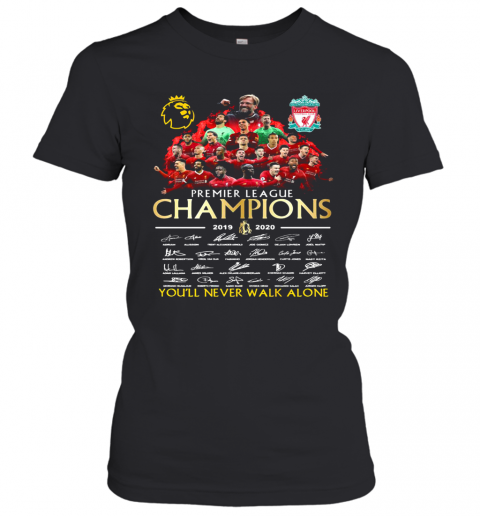 Liverpool Football Club Premier League Champions 2019 2020 You'Ll Never Walk Alone Signatures T-Shirt Classic Women's T-shirt