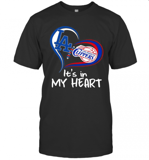 Los Angeles Dodgers And Los Angeles Clippers It'S In My Heart T-Shirt