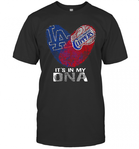Los Angeles Dodgers And Los Angeles Clippers Its' In My Dna Heart T-Shirt