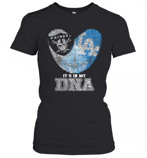 Los Angeles Raiders And Los Angeles Dodgers Heart It'S In My Dna T-Shirt Classic Women's T-shirt