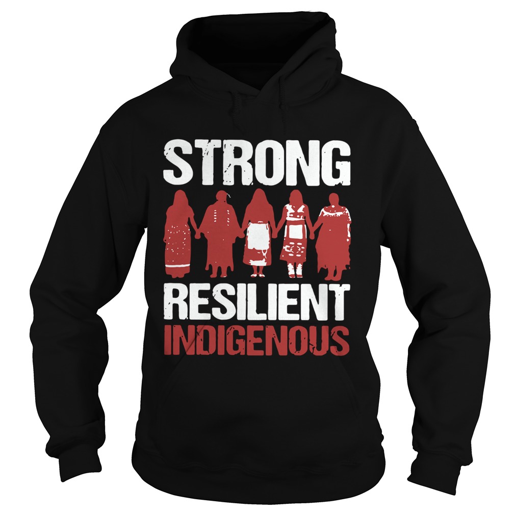 Native Strong Resilient Indigenous Hoodie