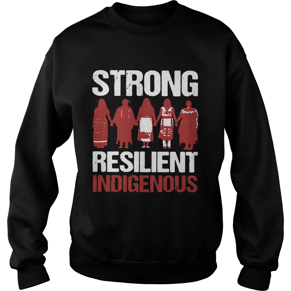 Native Strong Resilient Indigenous Sweatshirt