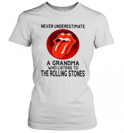 Never Underestimate A Grandma Who Listens To The Rolling Stones T-Shirt Classic Women's T-shirt