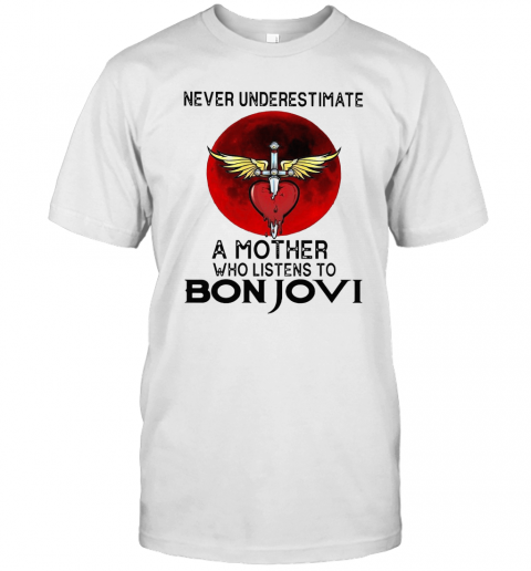 Never Underestimate A Mother Who Listens To Bon Jovi T-Shirt Classic Men's T-shirt