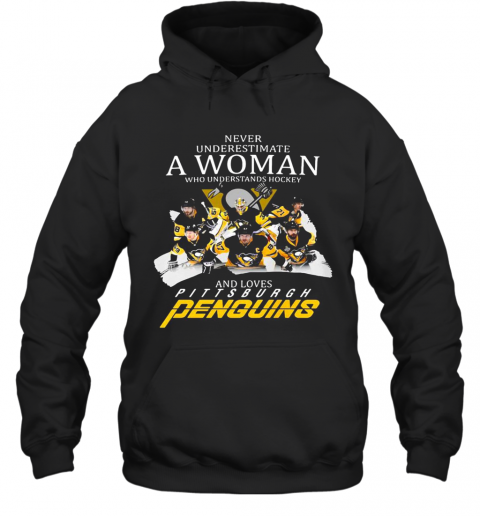 Never Underestimate A Woman Who Understands Hockey And Loves Pittsburgh Penguins Team T-Shirt Unisex Hoodie