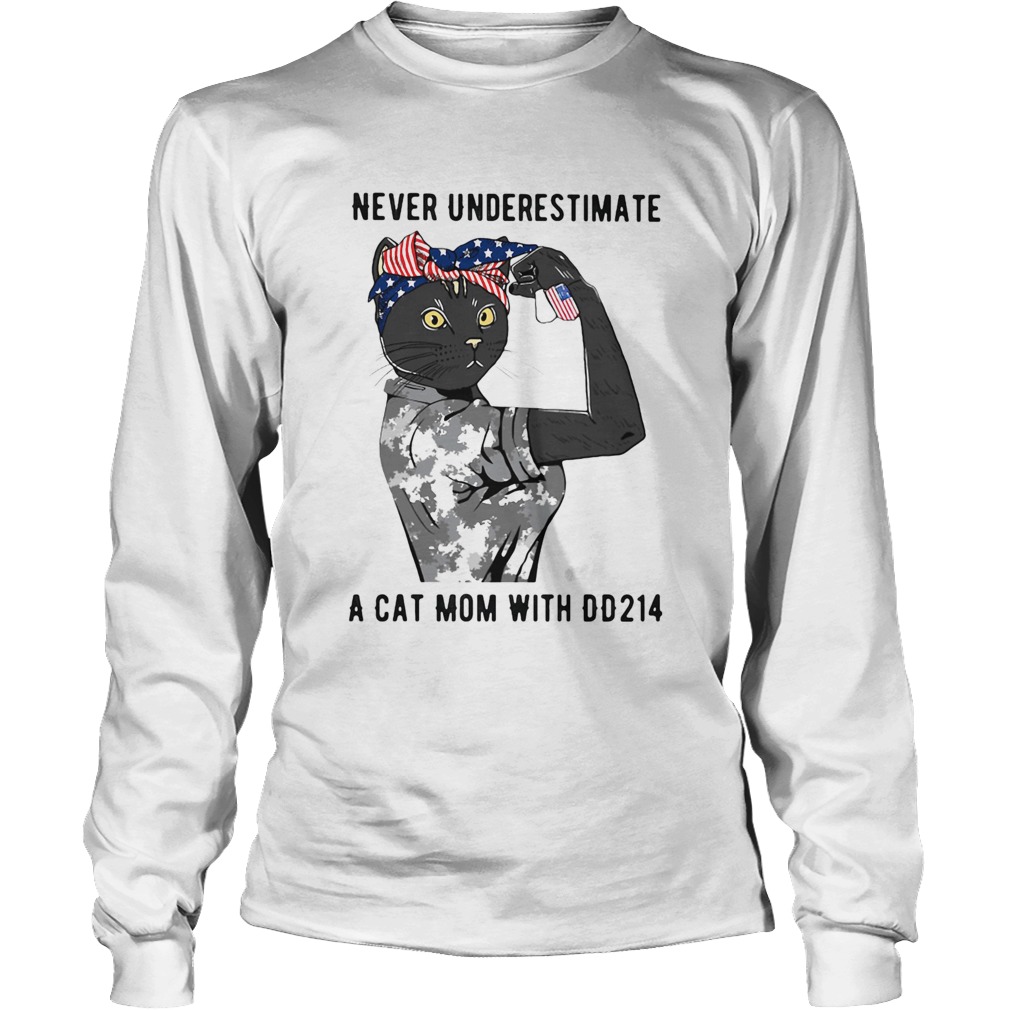 Never underestimate a cat mom with DD214 Long Sleeve