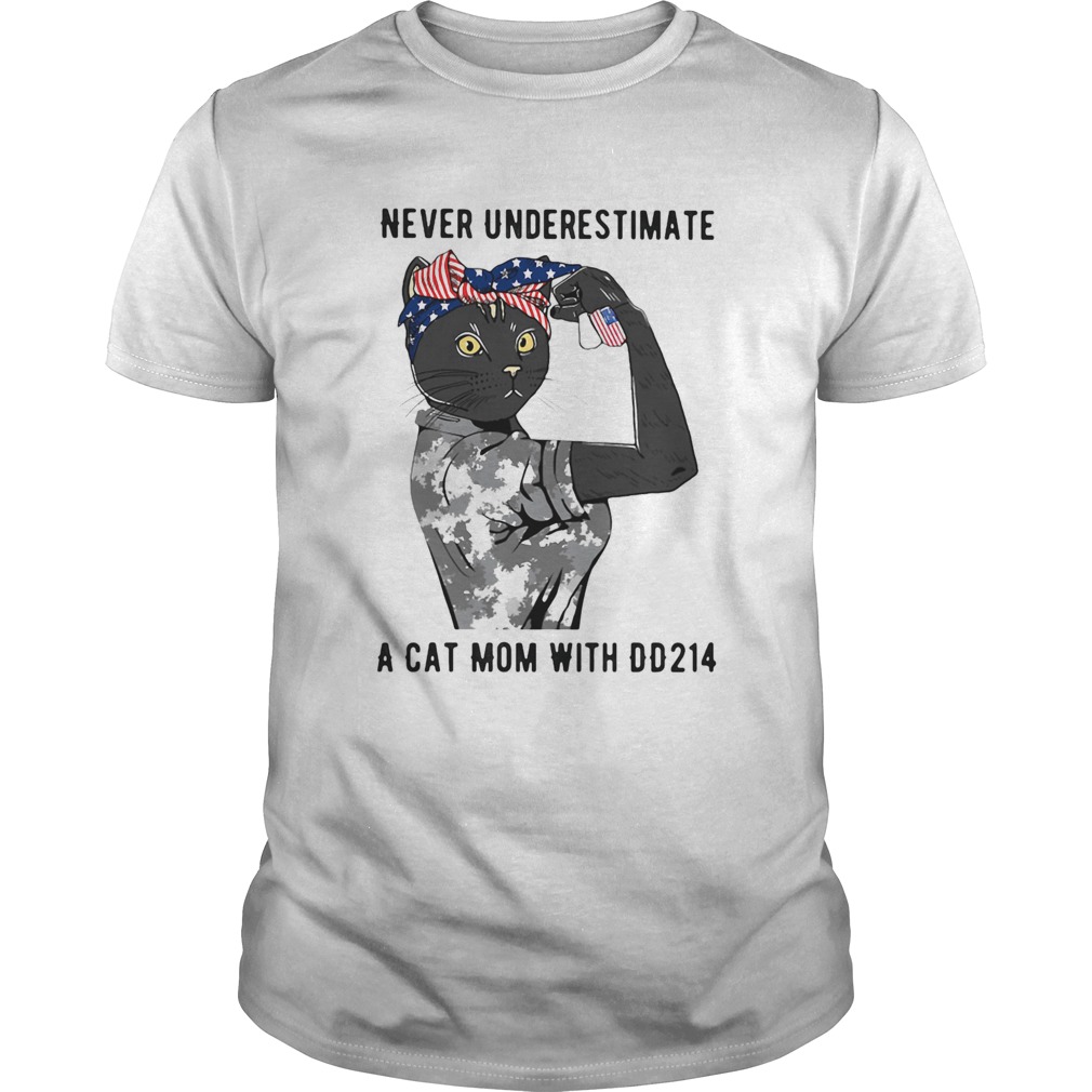 Never underestimate a cat mom with DD214 shirt