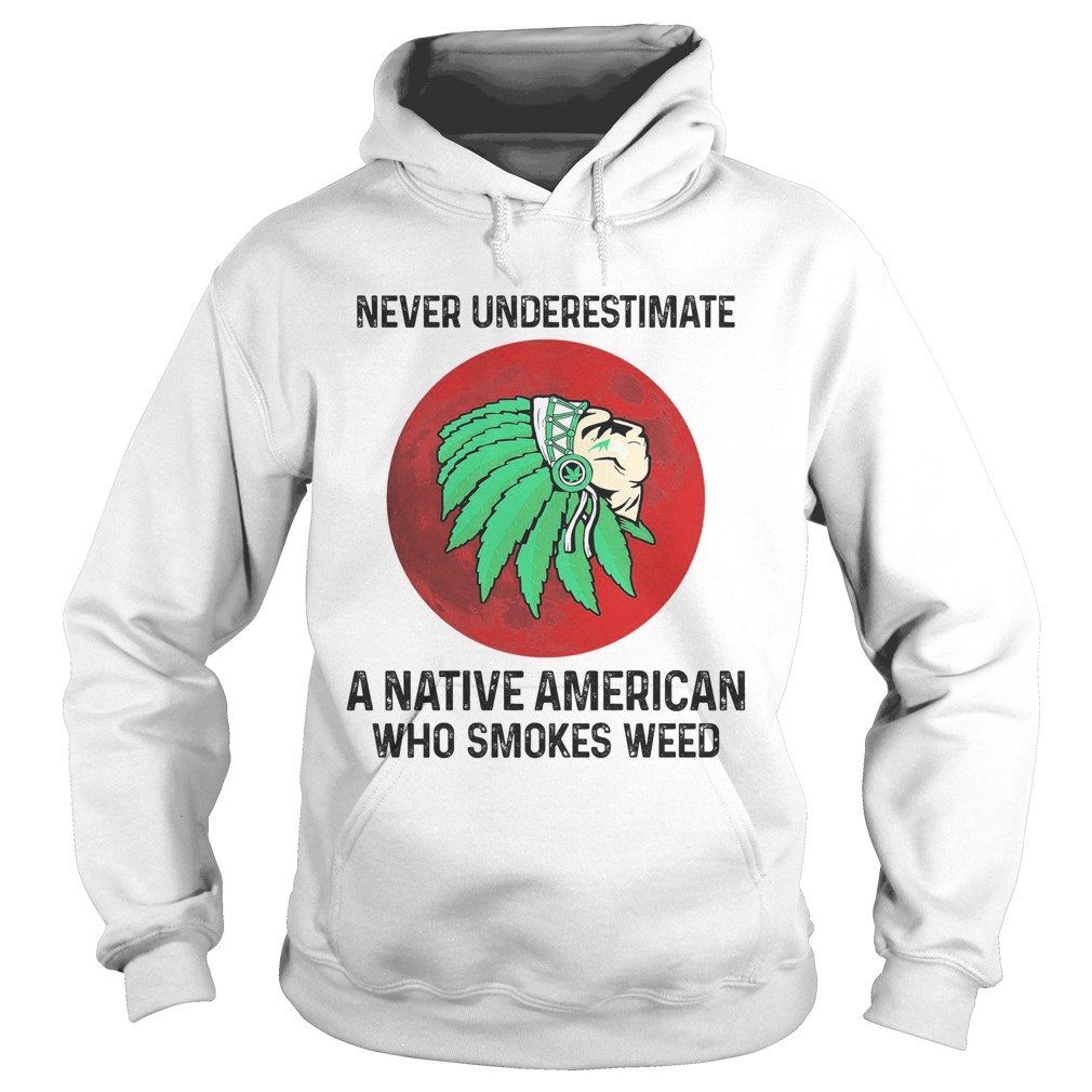 Never underestimate a native American who smokes weed sunset Hoodie