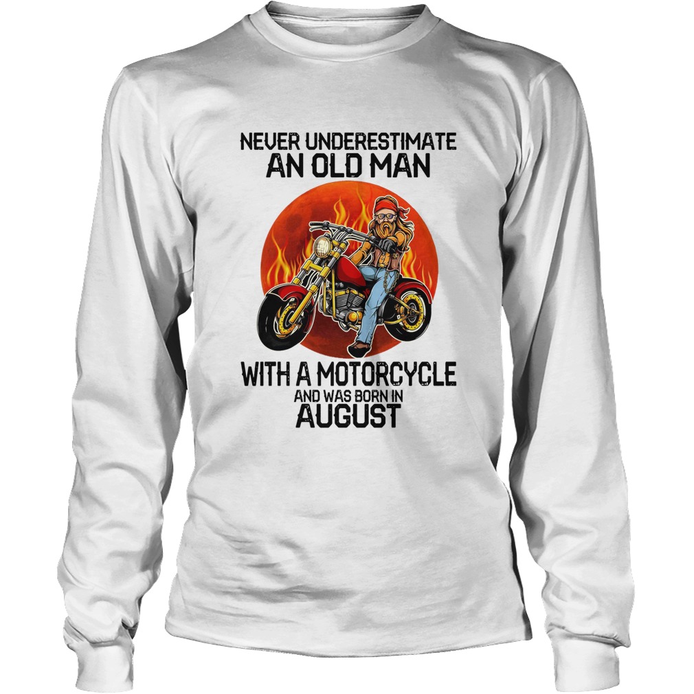 Never underestimate an old man with a motorcycle and was born in august sunset Long Sleeve