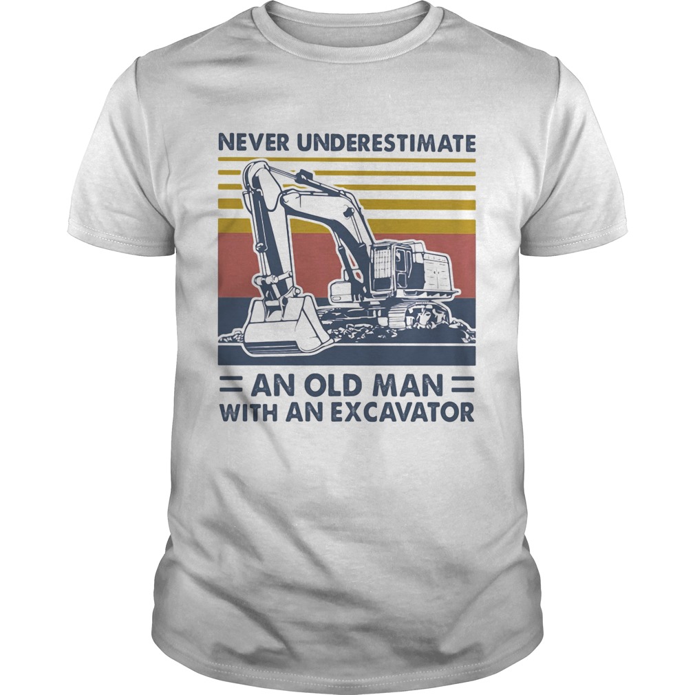 Never underestimate an old man with an excavator vintage retro shirt
