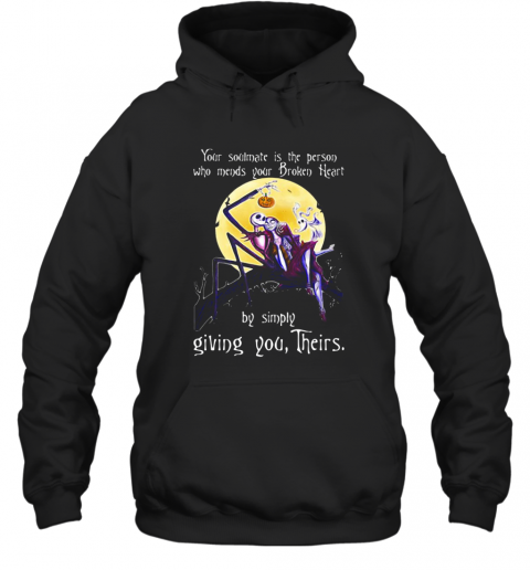 Nightmare Your Soulmate Is The Person Who Needs Your Broken Heart By Simply Giving You Their T-Shirt Unisex Hoodie