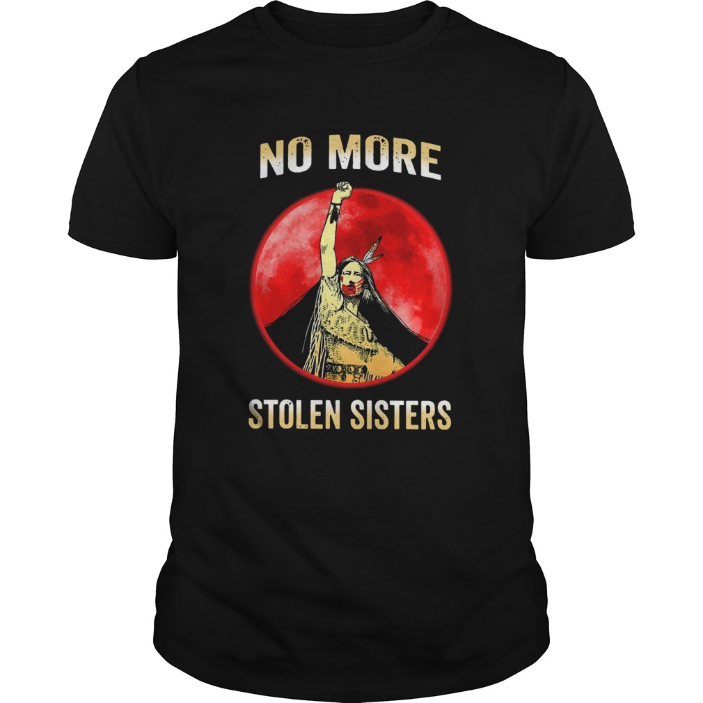No More Stolen Sisters shirt