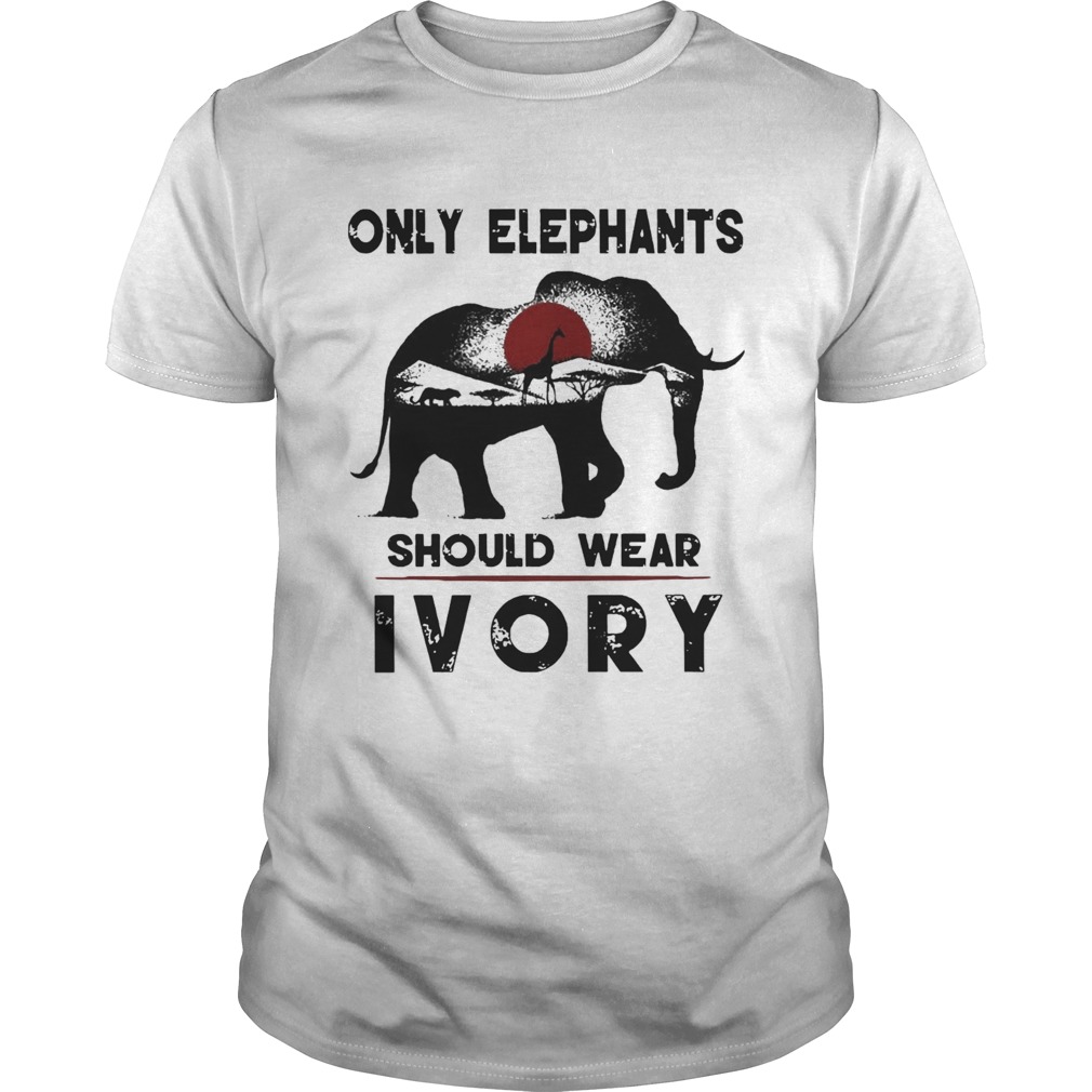 Only Elephants Should Wear Ivory shirt