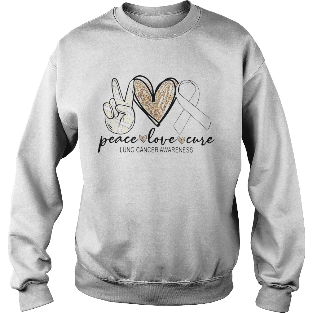 Peace love cure Lung cancer awareness Sweatshirt