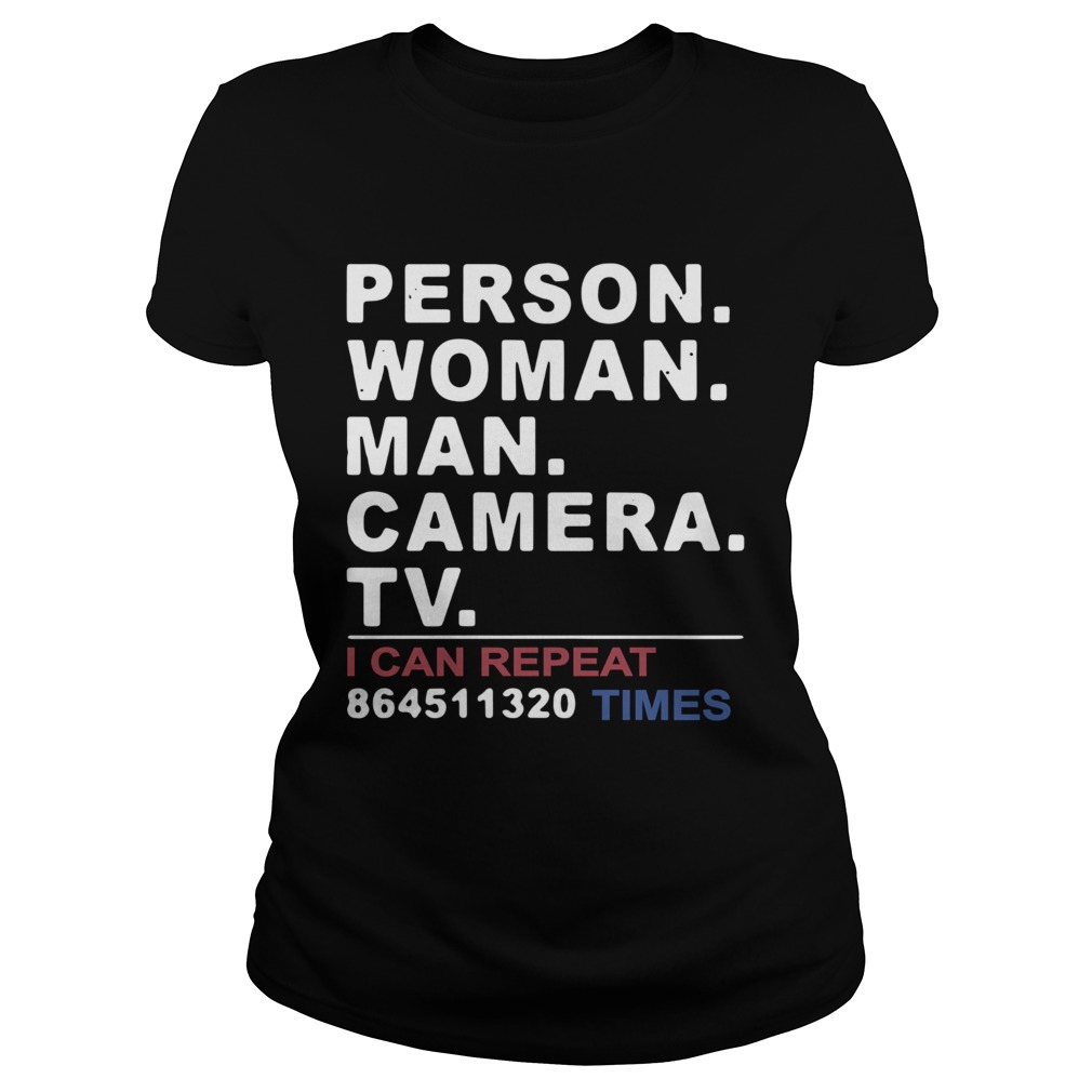 Person woman man camera TV funny trump 2020 cognitive test tee Classic Ladies