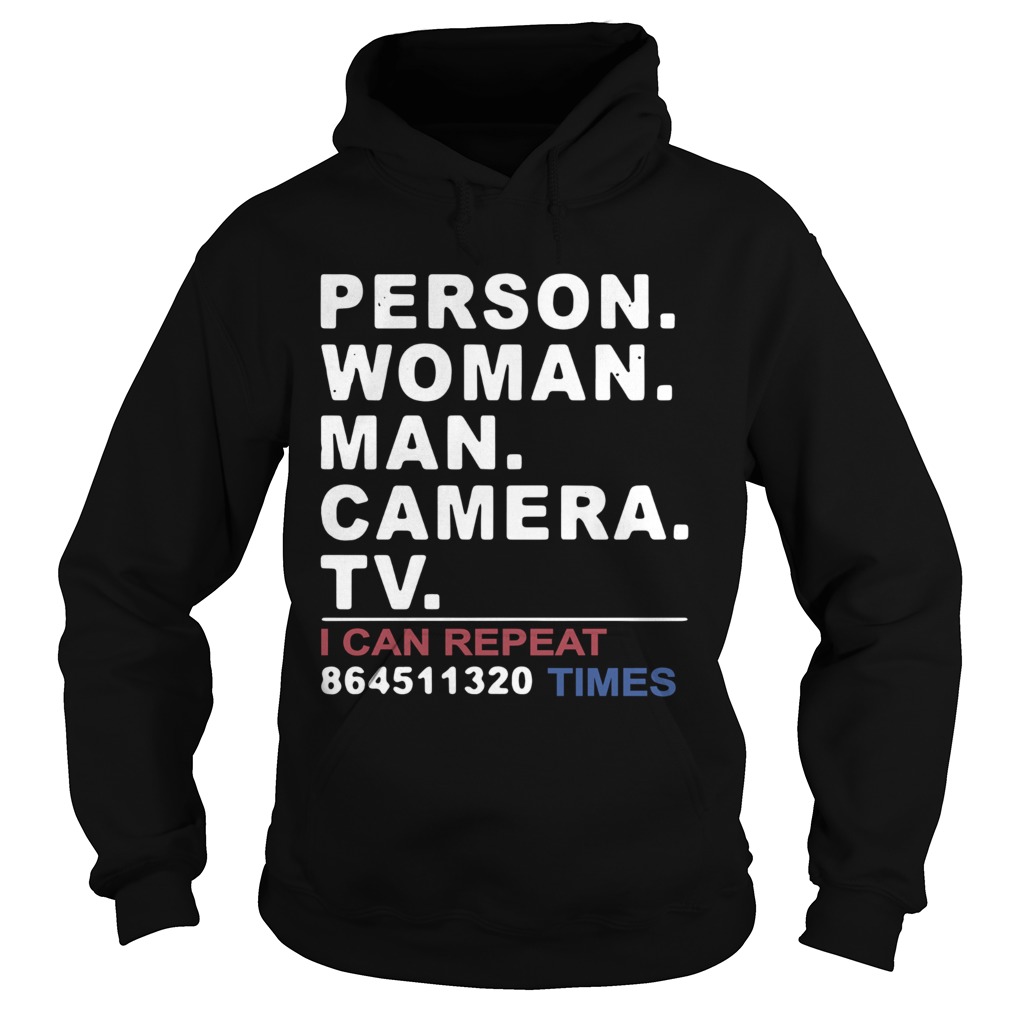 Person woman man camera TV funny trump 2020 cognitive test tee Hoodie