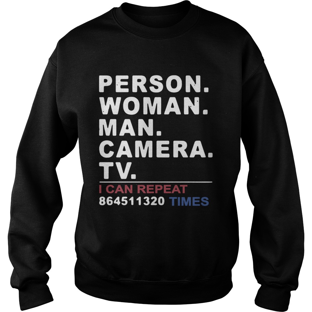 Person woman man camera TV funny trump 2020 cognitive test tee Sweatshirt