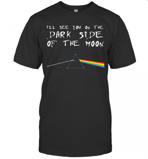 Pink Floyd I'Ll See You On The Dark Side Of The Moon T-Shirt