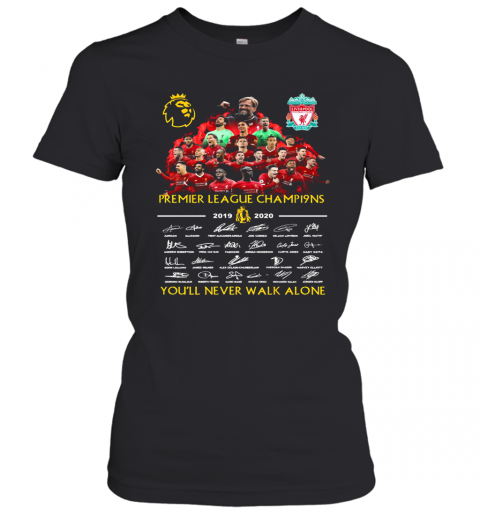 Premier League Champions 2019 2020 Liverpool Football Club You'Ll Never Walk Alone Signatures T-Shirt Classic Women's T-shirt