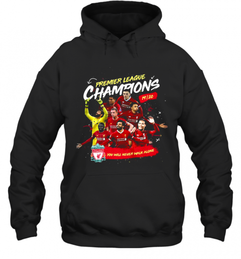 Premier League Champions 2019 2020 Liverpool Football Club You'Ll Never Walk Alone T-Shirt Unisex Hoodie