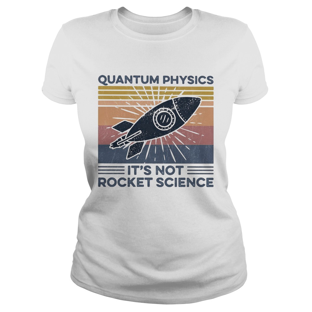 Quantum physics its not rocket science vintage retro Classic Ladies