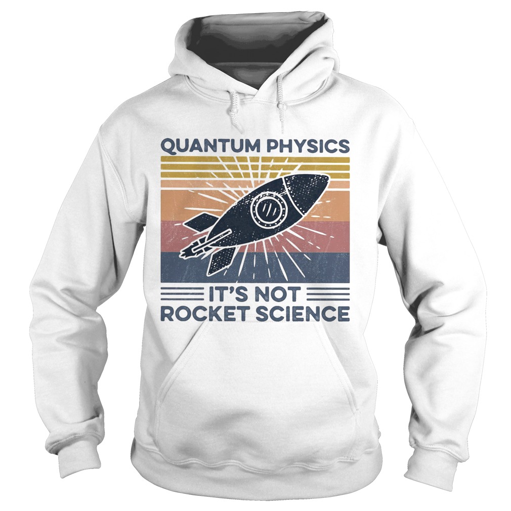 Quantum physics its not rocket science vintage retro Hoodie